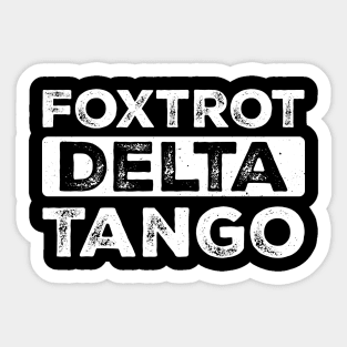 Foxtrot Delta Tango - FDT Anti-Trump Protest Design | Political Statement Sticker